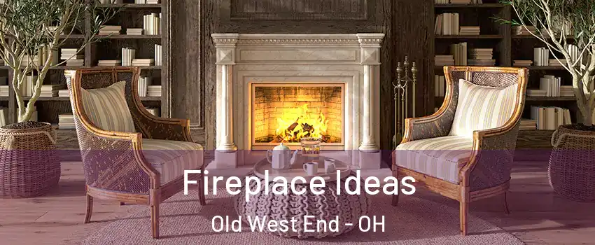 Fireplace Ideas Old West End - OH