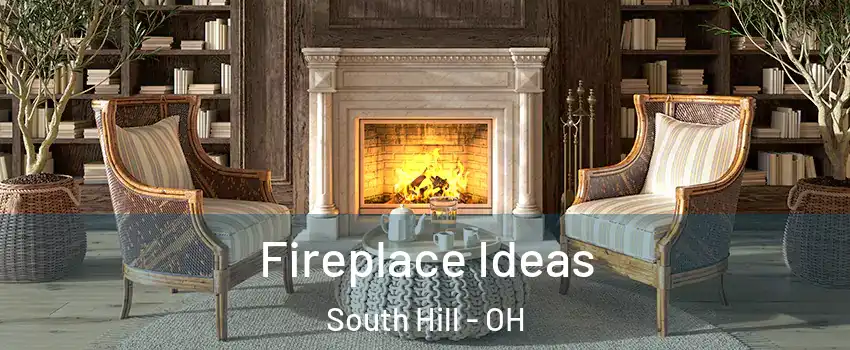 Fireplace Ideas South Hill - OH