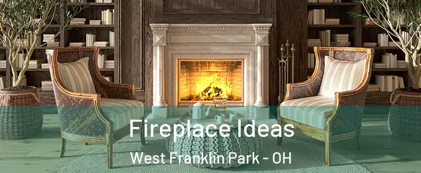 Fireplace Ideas West Franklin Park - OH