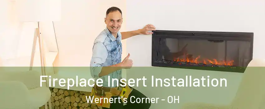 Fireplace Insert Installation Wernert's Corner - OH