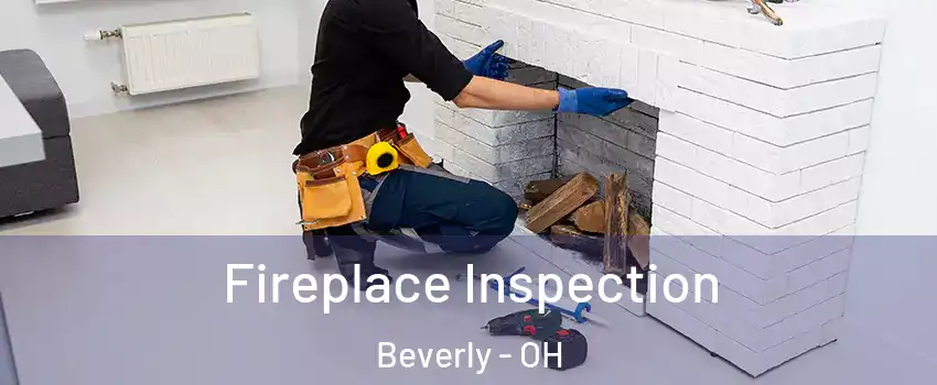 Fireplace Inspection Beverly - OH