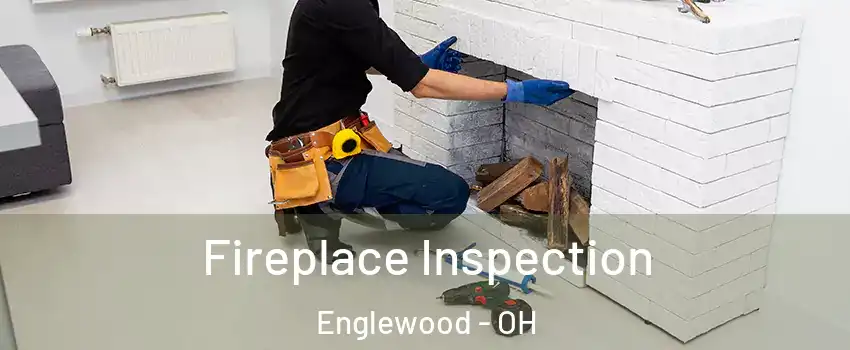 Fireplace Inspection Englewood - OH