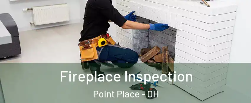 Fireplace Inspection Point Place - OH