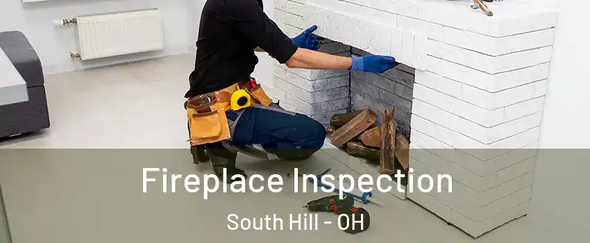 Fireplace Inspection South Hill - OH