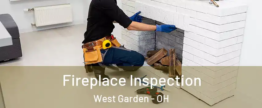 Fireplace Inspection West Garden - OH