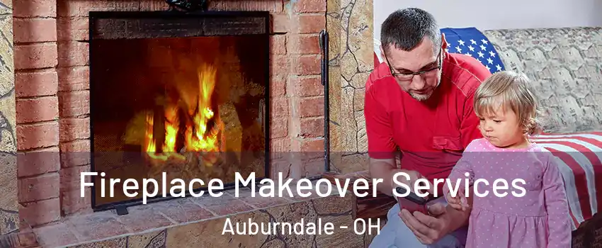 Fireplace Makeover Services Auburndale - OH
