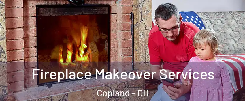 Fireplace Makeover Services Copland - OH