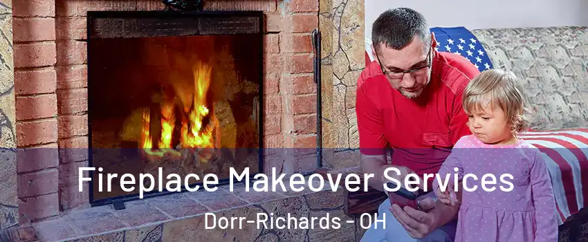 Fireplace Makeover Services Dorr-Richards - OH