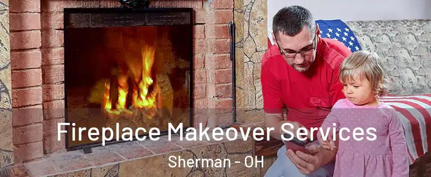Fireplace Makeover Services Sherman - OH