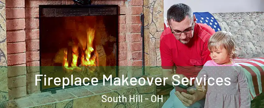 Fireplace Makeover Services South Hill - OH