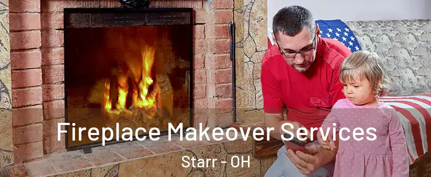 Fireplace Makeover Services Starr - OH