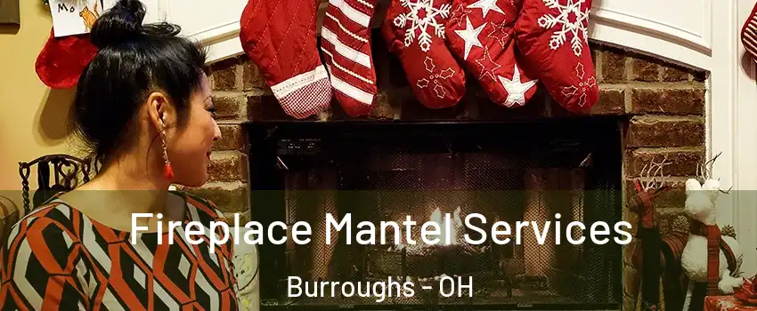 Fireplace Mantel Services Burroughs - OH