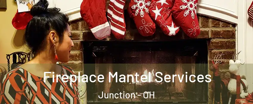 Fireplace Mantel Services Junction - OH