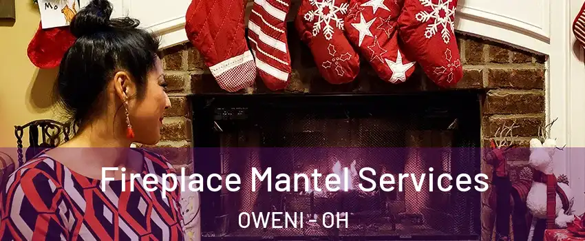 Fireplace Mantel Services OWENI - OH