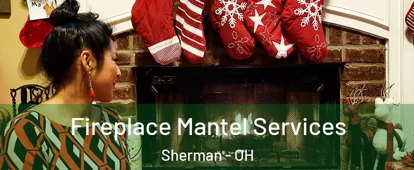 Fireplace Mantel Services Sherman - OH