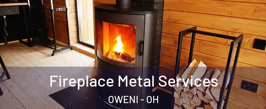 Fireplace Metal Services OWENI - OH