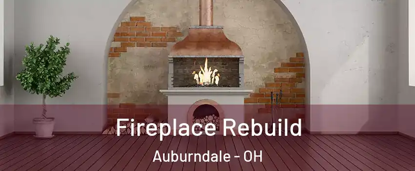 Fireplace Rebuild Auburndale - OH