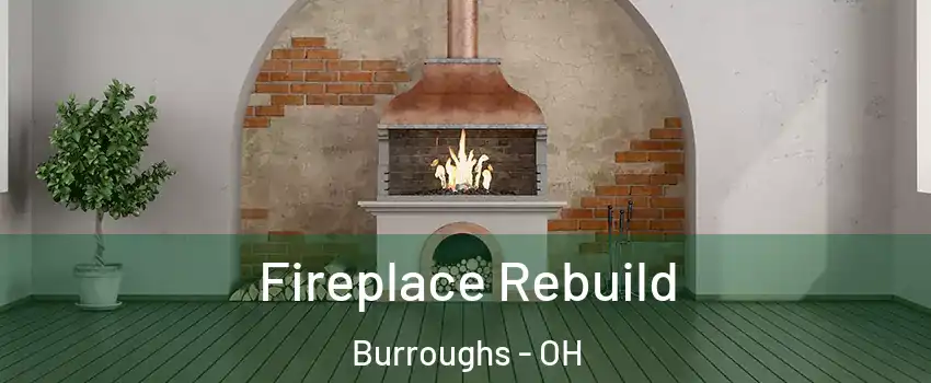 Fireplace Rebuild Burroughs - OH