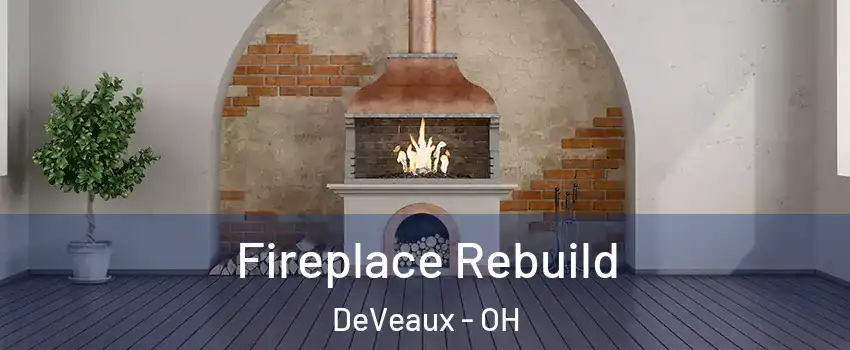 Fireplace Rebuild DeVeaux - OH