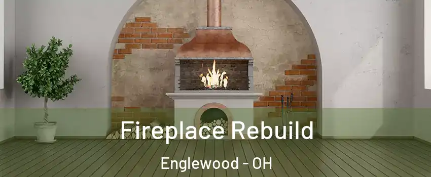Fireplace Rebuild Englewood - OH