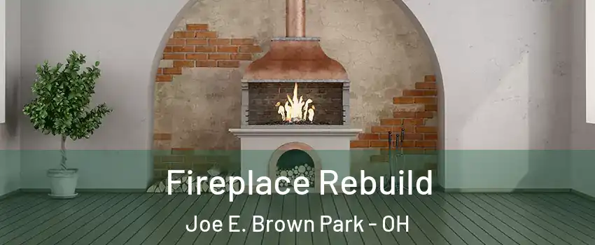 Fireplace Rebuild Joe E. Brown Park - OH