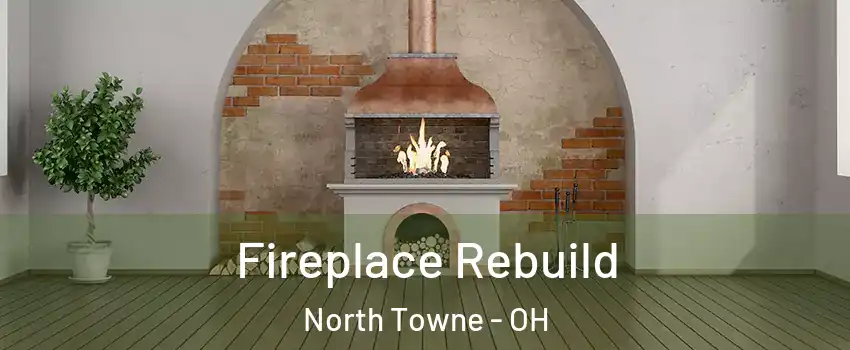 Fireplace Rebuild North Towne - OH