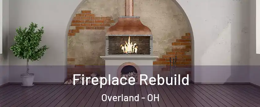 Fireplace Rebuild Overland - OH