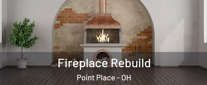 Fireplace Rebuild Point Place - OH