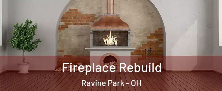 Fireplace Rebuild Ravine Park - OH