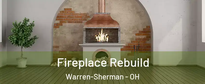 Fireplace Rebuild Warren-Sherman - OH