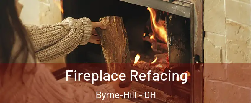 Fireplace Refacing Byrne-Hill - OH