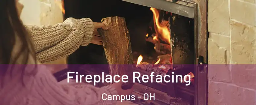 Fireplace Refacing Campus - OH