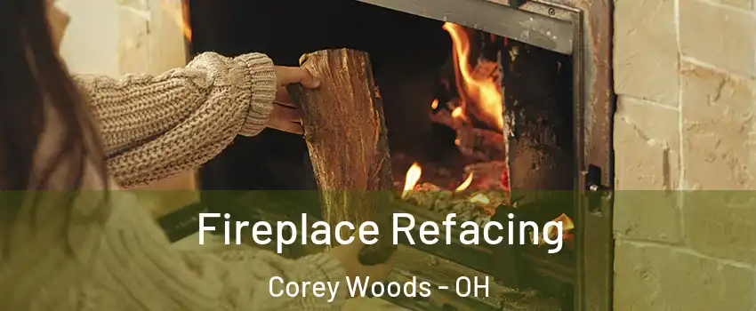 Fireplace Refacing Corey Woods - OH