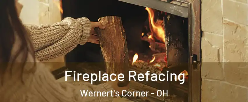Fireplace Refacing Wernert's Corner - OH