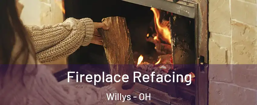 Fireplace Refacing Willys - OH