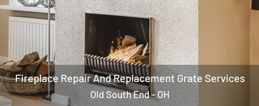 Fireplace Repair And Replacement Grate Services Old South End - OH