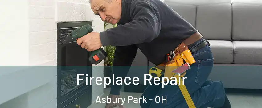 Fireplace Repair Asbury Park - OH