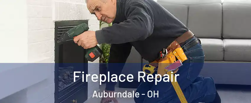 Fireplace Repair Auburndale - OH
