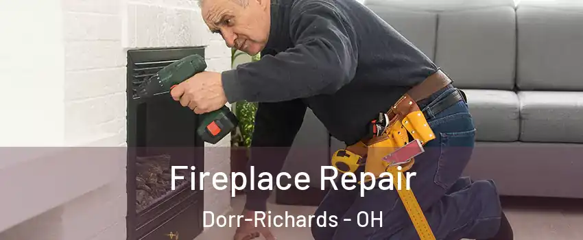 Fireplace Repair Dorr-Richards - OH