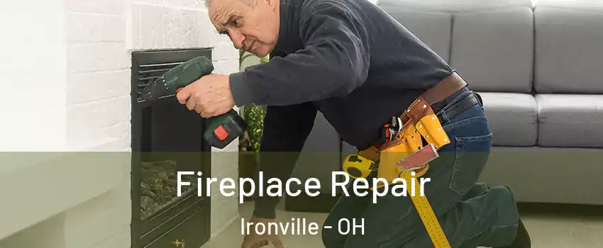 Fireplace Repair Ironville - OH