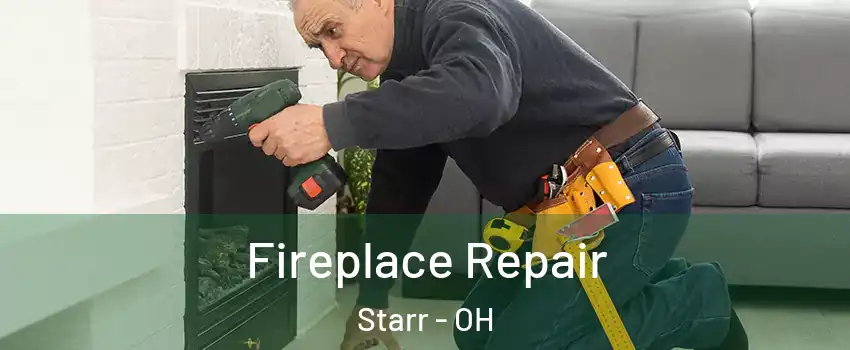 Fireplace Repair Starr - OH