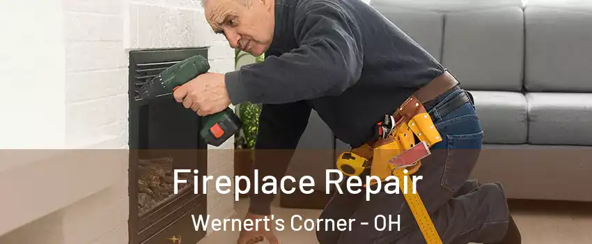 Fireplace Repair Wernert's Corner - OH