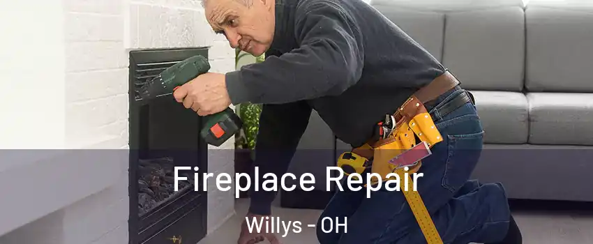 Fireplace Repair Willys - OH