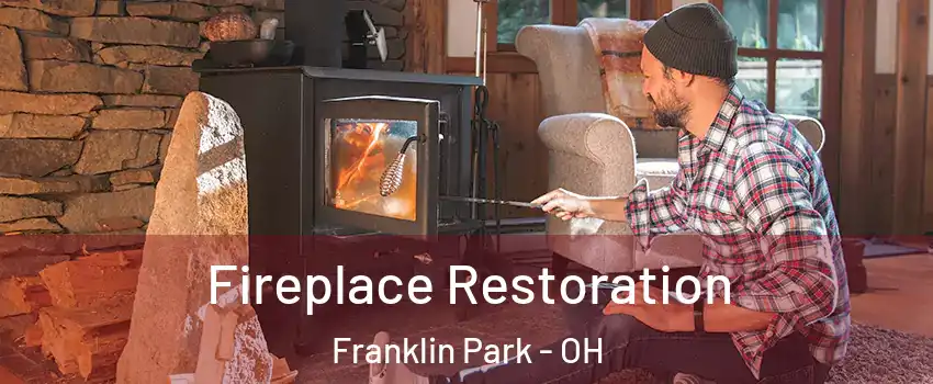 Fireplace Restoration Franklin Park - OH