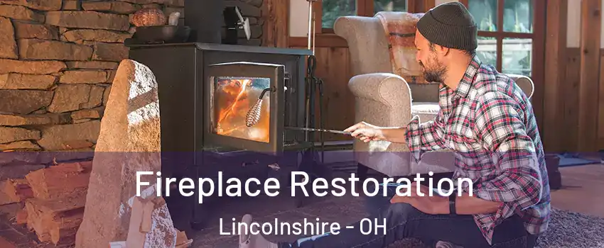 Fireplace Restoration Lincolnshire - OH