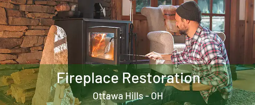 Fireplace Restoration Ottawa Hills - OH