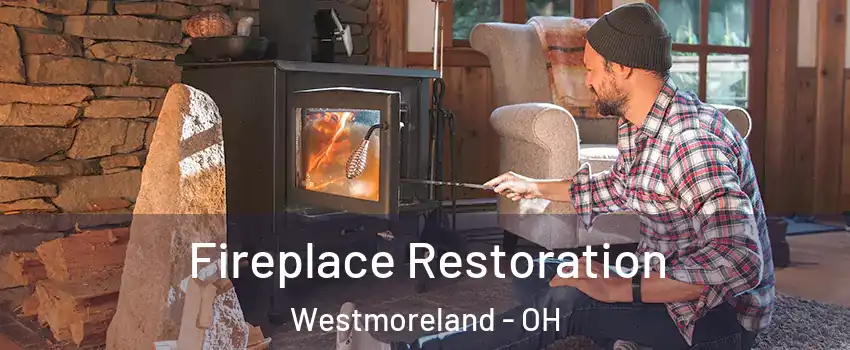 Fireplace Restoration Westmoreland - OH