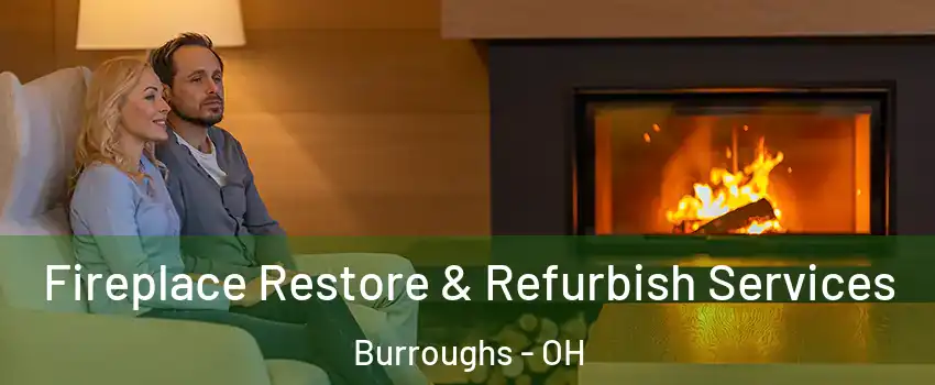 Fireplace Restore & Refurbish Services Burroughs - OH