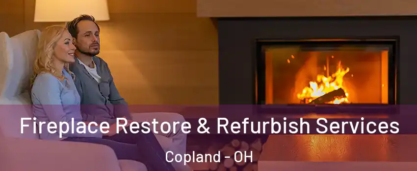 Fireplace Restore & Refurbish Services Copland - OH