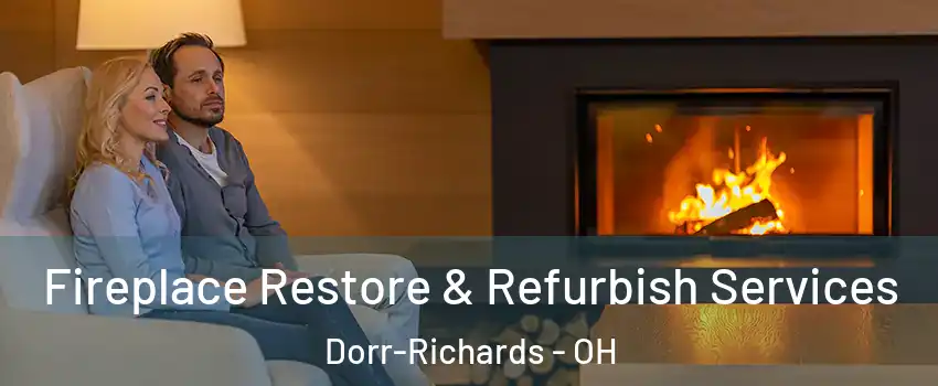 Fireplace Restore & Refurbish Services Dorr-Richards - OH